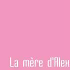 m&egrave;re de Alex