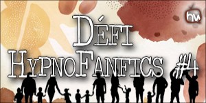 Relve le dfi HypnoFanfics #4 !