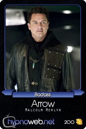 Image de l'HypnoCard Badass de Malcolm Merlyn