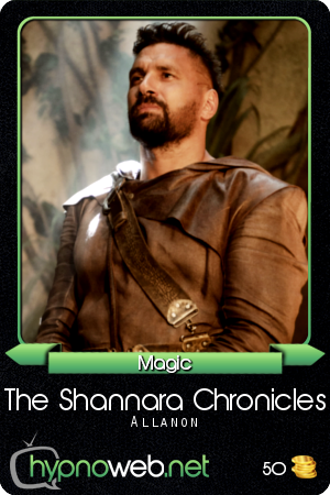 Carte de la série The Shannara Chronicles dans la catégorie Magic des HypnoCards