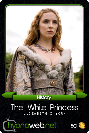 Carte de la série The White Princess dans la catégorie History des HynoCards