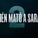 Qui a tu� Sara | Netflix d�voile la bande annonce de la saison 2