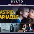 La saison 2 de Astrid et Raphaëlle est disponible en avant-première sur SALTO !