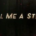 Une date et une bande-annonce pour Tell Me A Story