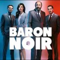 Canal+ met un terme à la série Baron Noir après 3 saisons !