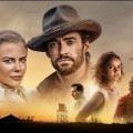 Avec Faraway Downs, le film Australia rena�t de fa�on �clatante en mini-s�rie