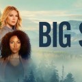 De nouveaux personnages pour la seconde saison de Big Sky