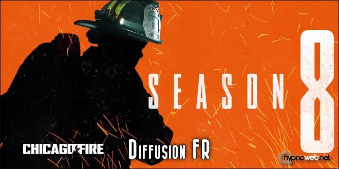 Chicago Fire Saison 8 Diffusion Cstar