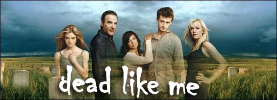 Poster de la s&eacute;rie Dead Like Me