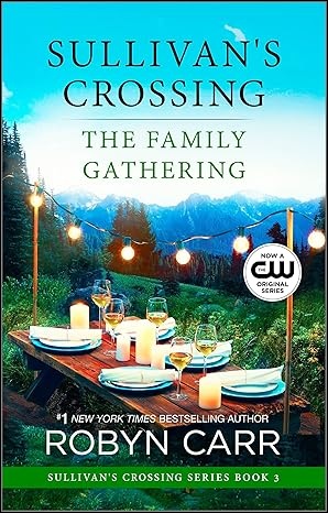Sullivan's crossing livre tome 3 the family gathering robyn carr
