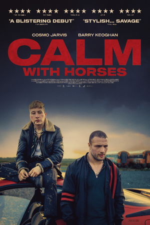 Affiche du film Calm with Horses (L'Ombre de la violence)